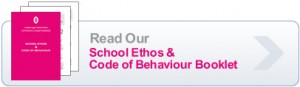 School Ethos & Code of Behaviour School Ethos & Code of Behaviour